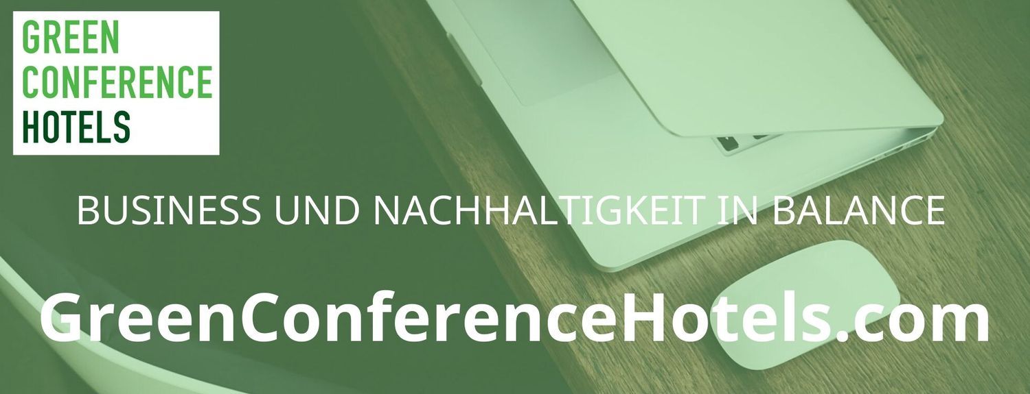 Green Conference Hotels – Regional, ökologisch, gesund und zukunftsweisend